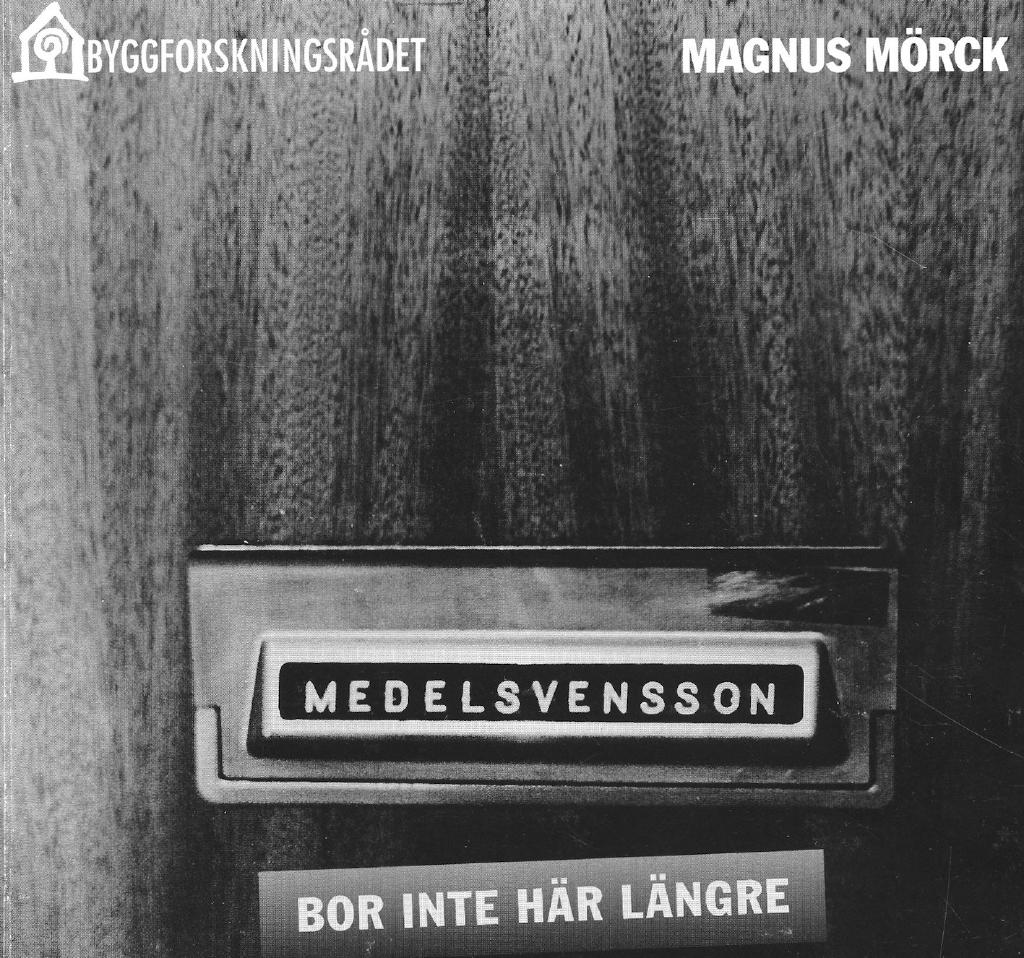 Medelsvensson bor inte h&auml;r l&auml;ngre