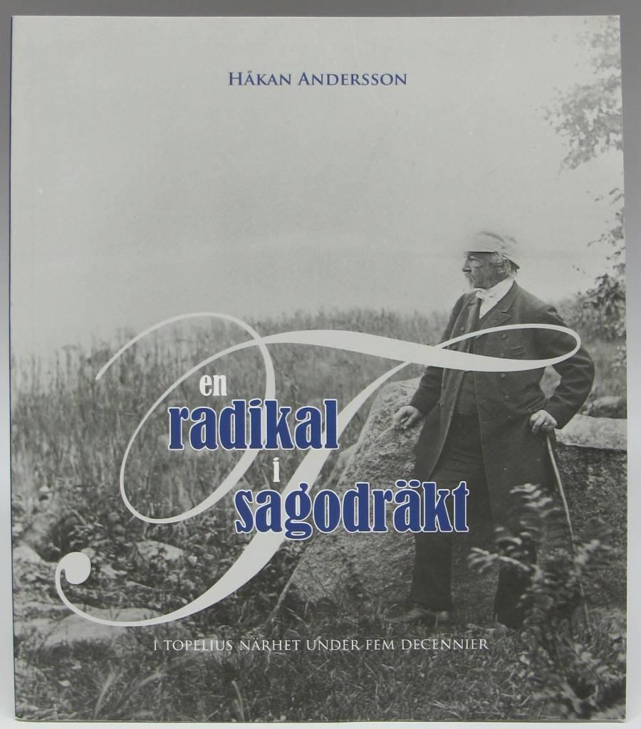 En radikal i sagodräkt - I Topelius närhet under fem decennier