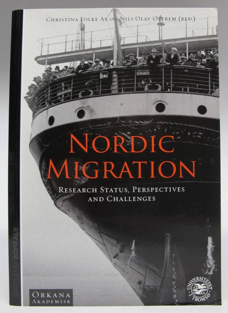 Nordic migration - research status, perspectives and challenges : rapporter til det 27. nordiske historikerm&oslash;te, Troms&oslash; 11.-14. august 2011