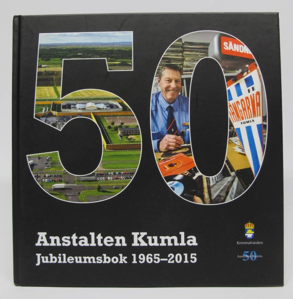 Anstalten Kumla : jubileumsbok 1965-2015