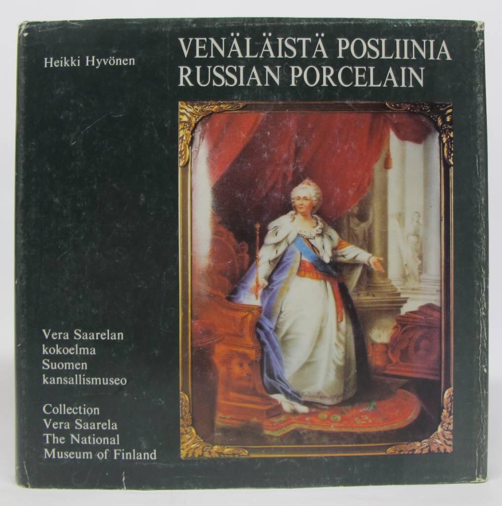 Ven&auml;l&auml;ist&auml; posliinia - Vera Saarelan kokoelma : Suomen kansallismuseo = Russian Porcelain : Collection Vera Saarela : The National museum of Finland