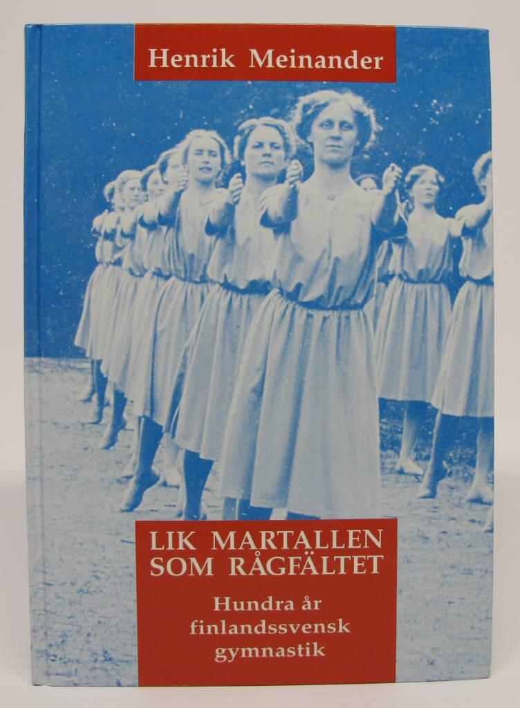 Lik martallen som r&aring;gf&auml;ltet - hundra &aring;r finlandssvensk gymnastik : Finlands svenska gymnastikf&ouml;rbund 1896-1996