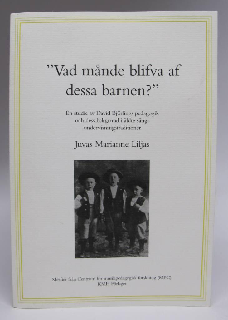 "Vad m&aring;nde blifva af dessa barnen?" - en studie av David Bj&ouml;rlings pedagogik och dess bakgrund i &auml;ldre s&aring;ngundervisningstraditioner