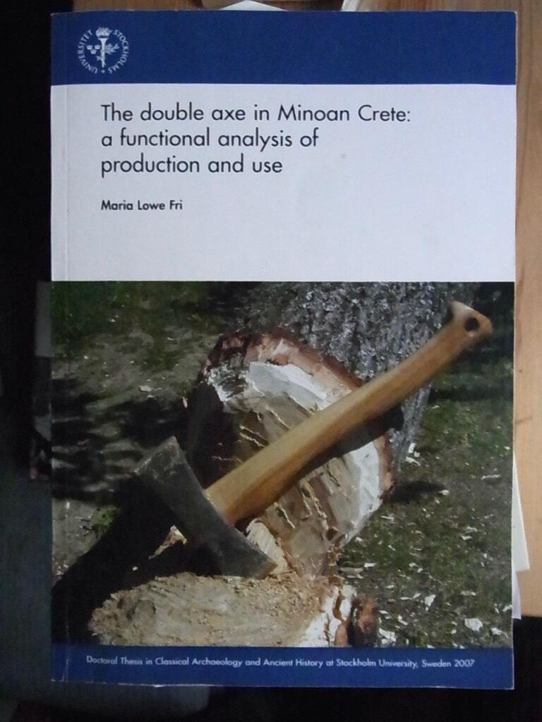 The double axe in Minoan Crete : a functional analysis of production and use