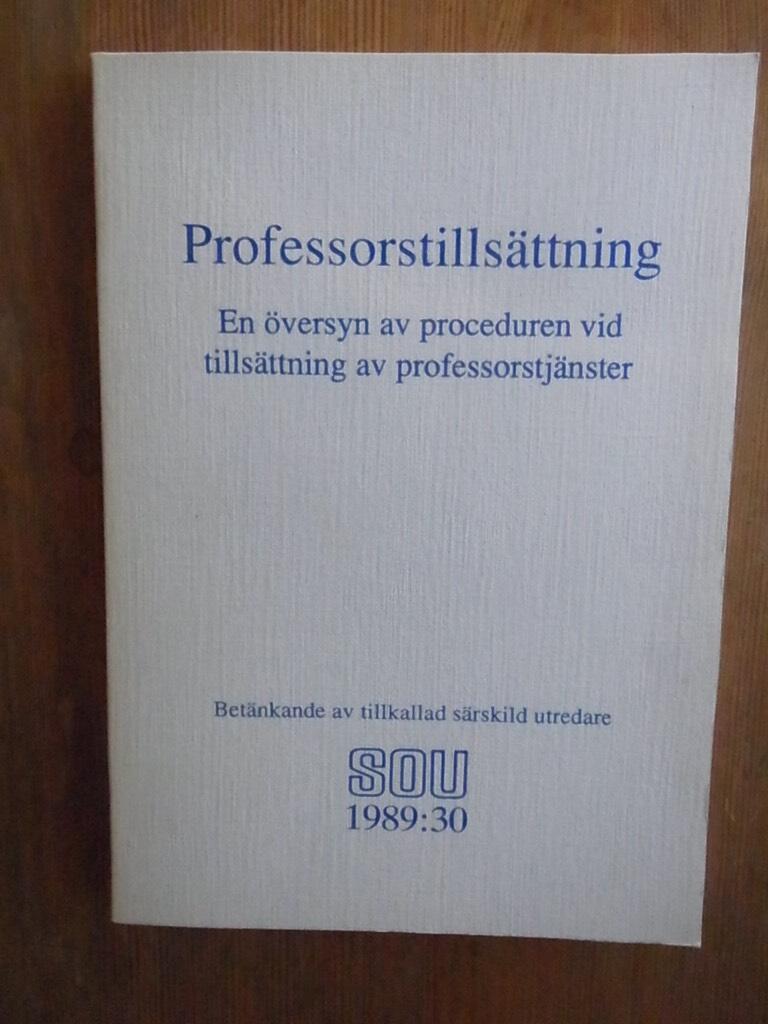 Professorstillsättning [Elektronisk resurs] : en översyn av proceduren vid tillsättning av professorstjänster : betänkande