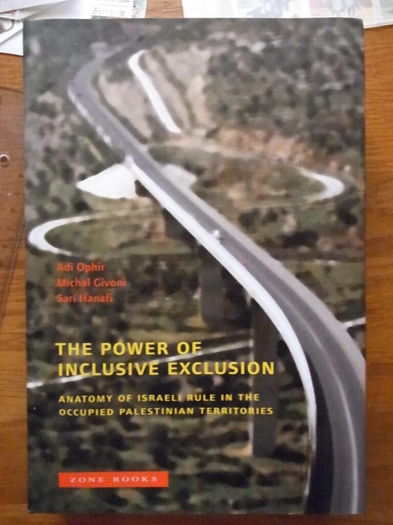 The power of inclusive exclusion - anatomy of Israeli rule in the occupied Palestinian territories