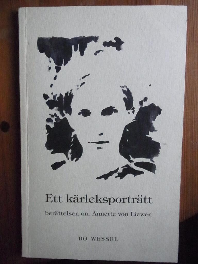 Ett k&auml;rleksportr&auml;tt : [ber&auml;ttelsen om Annette von Liewen]