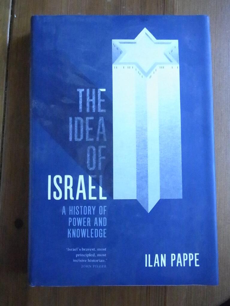 The idea of Israel - a history of power and knowledge