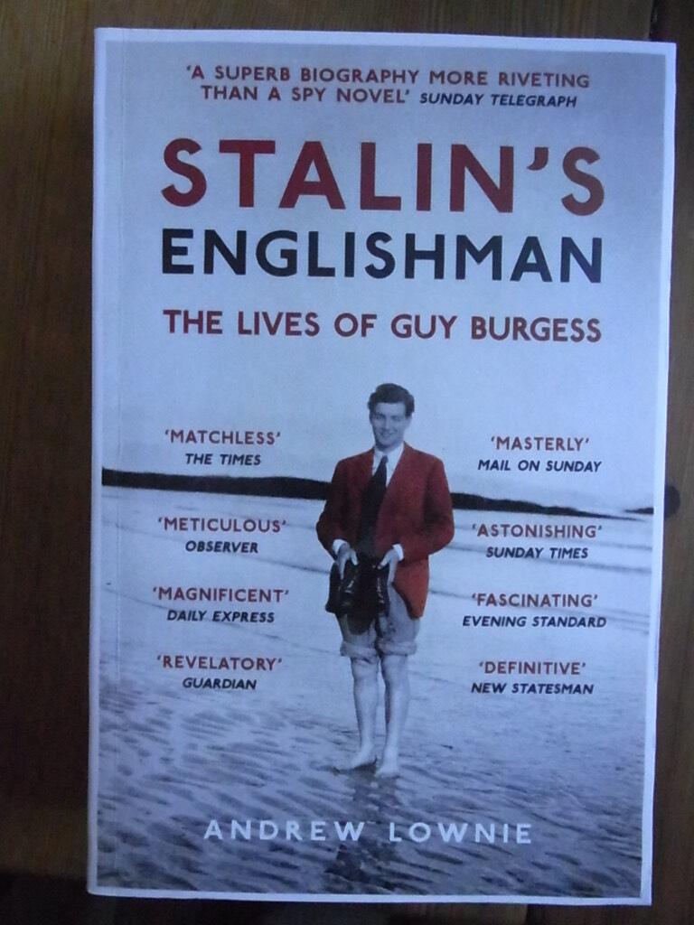 Stalin's Englishman - the lives of Guy Burgess
