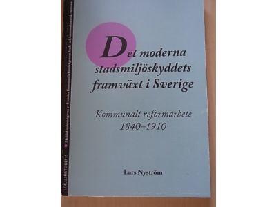 Det moderna stadsmilj&ouml;skyddets framv&auml;xt i Sverige - kommunalt reformarbete 1840-1910