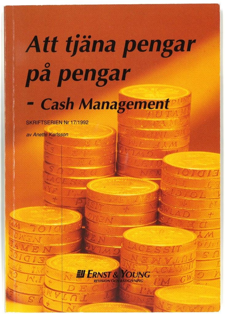 Att tj&auml;na pengar p&aring; pengar : cash management