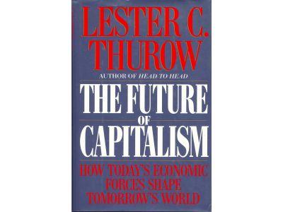 The future of capitalism : how today's economic forces will shape tomorrow's world