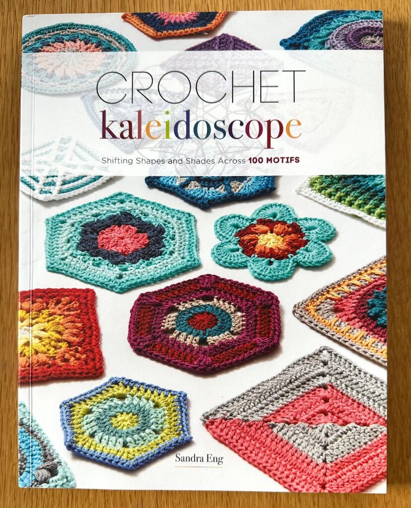 Crochet kaleidoscope - shifting shapes and shades across 100 motifs