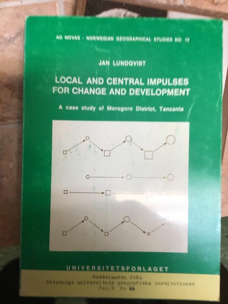 Local and central impulses for change and development : a case study of Morogoro district, Tanzania
