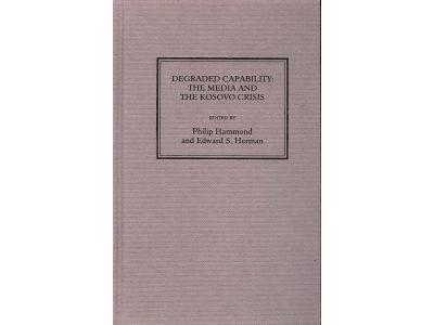 Degraded capability [Elektronisk resurs] the media and the Kosovo crisis