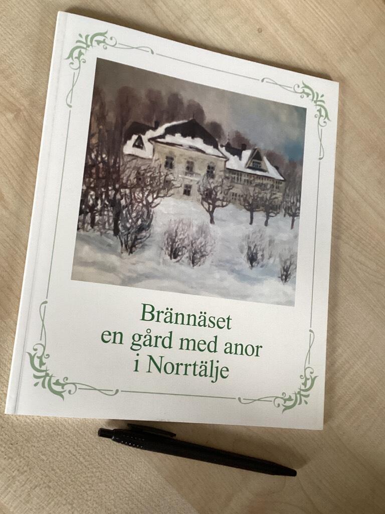 Br&auml;nn&auml;set, en g&aring;rd med anor i Norrt&auml;lje - en dokument&auml;r i ord och bild