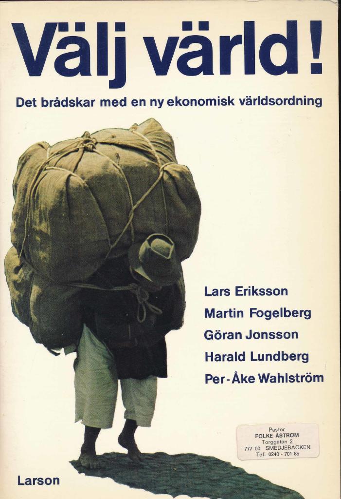 V&auml;lj v&auml;rld! : [det br&aring;dskar med en ny ekonomisk v&auml;rldsordning]