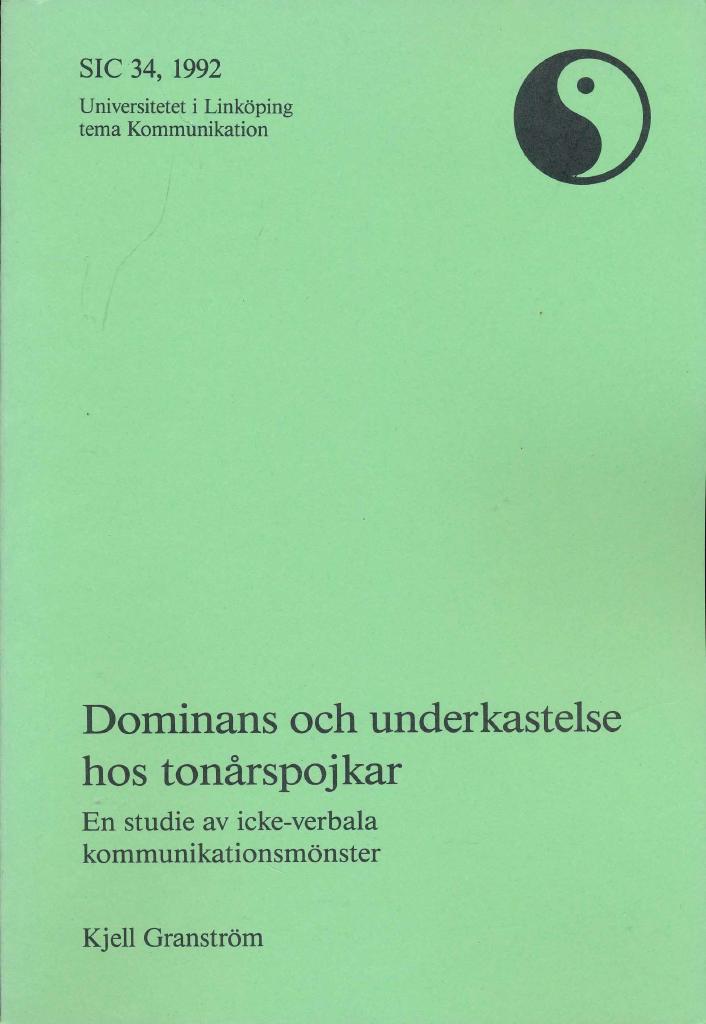 Dominans och underkastelse hos ton&aring;rspojkar [Elektronisk resurs] : en studie av icke-verbala kommunikationsm&ouml;nster