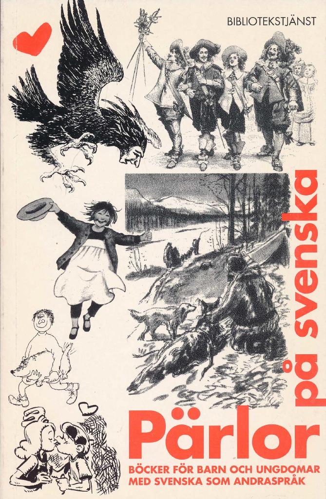 P&auml;rlor p&aring; svenska : b&ouml;cker f&ouml;r barn och ungdomar med svenska som andraspr&aring;k : med inledande kapitel och bokurval med kommentarer