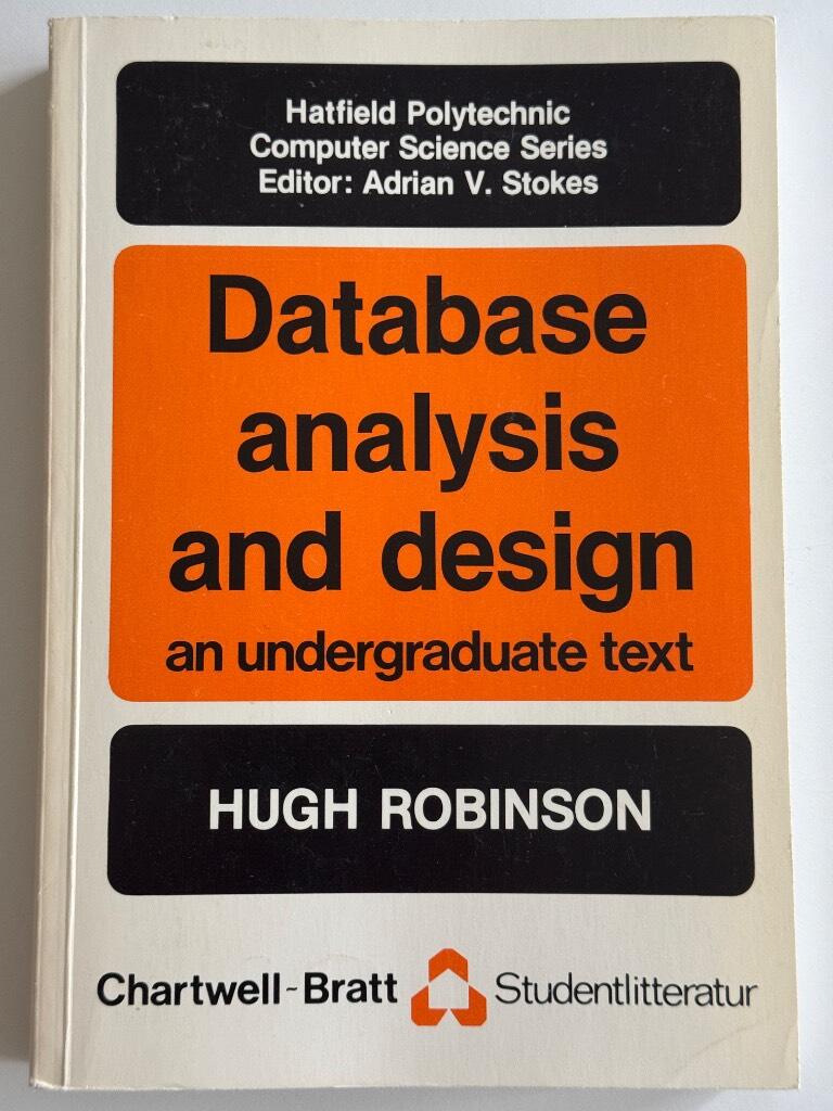 Database analysis and design : [an undergraduate text]