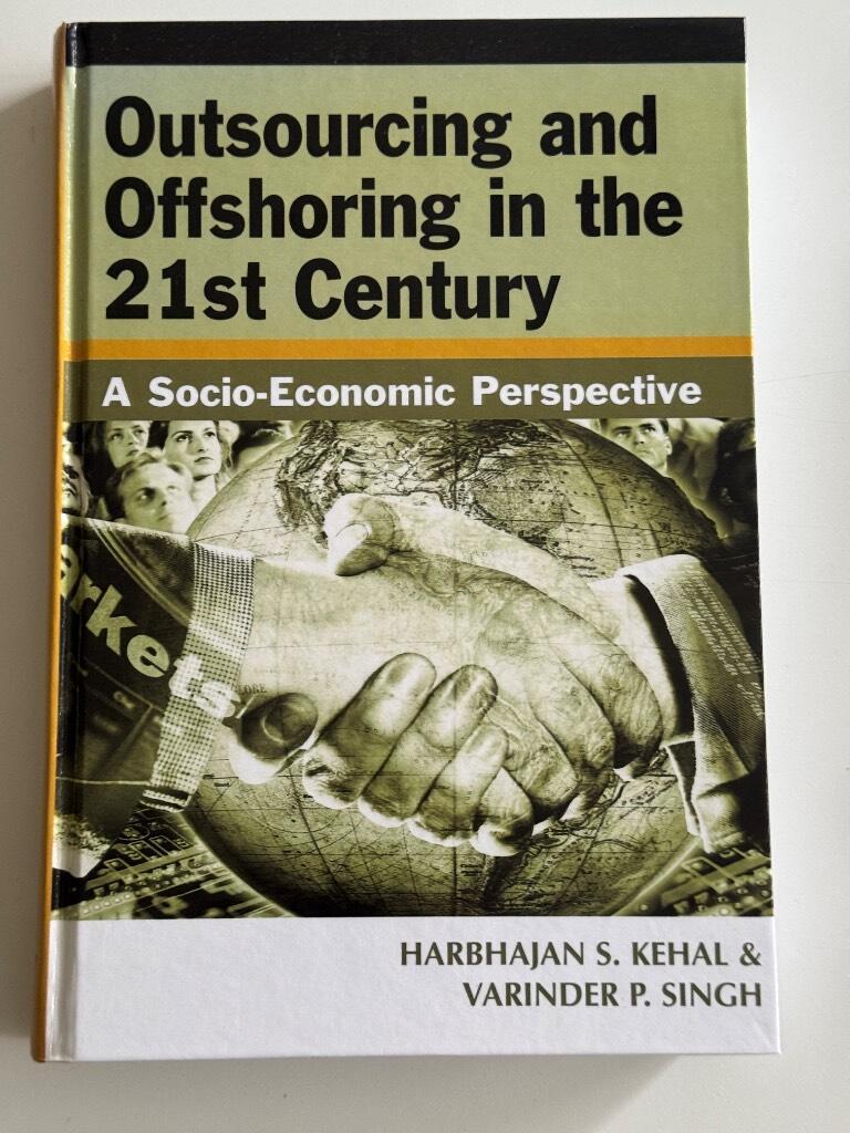 Outsourcing and offshoring in the 21st century - a socio-economic perspective