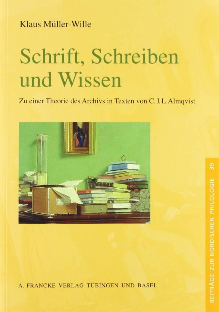 Schrift, Schreiben und Wissen : zu einer Theorie des Archivs in Texten von C. J. L. Almqvist