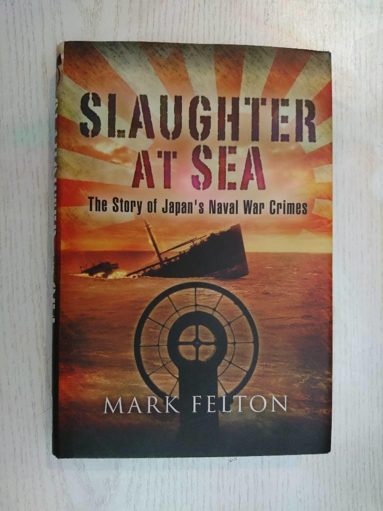Slaughter at sea : the story of Japan's naval war crimes