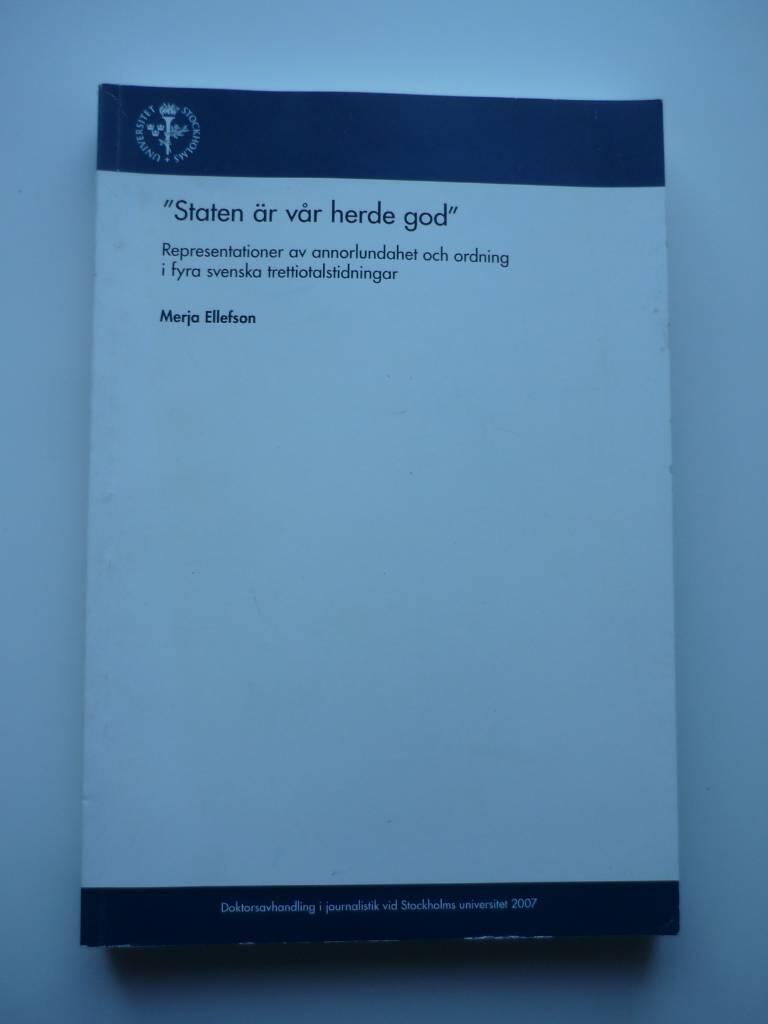 Staten &auml;r v&aring;r herde god : representationer av annorlundahet och ordning i fyra svenska trettiotalstidningar