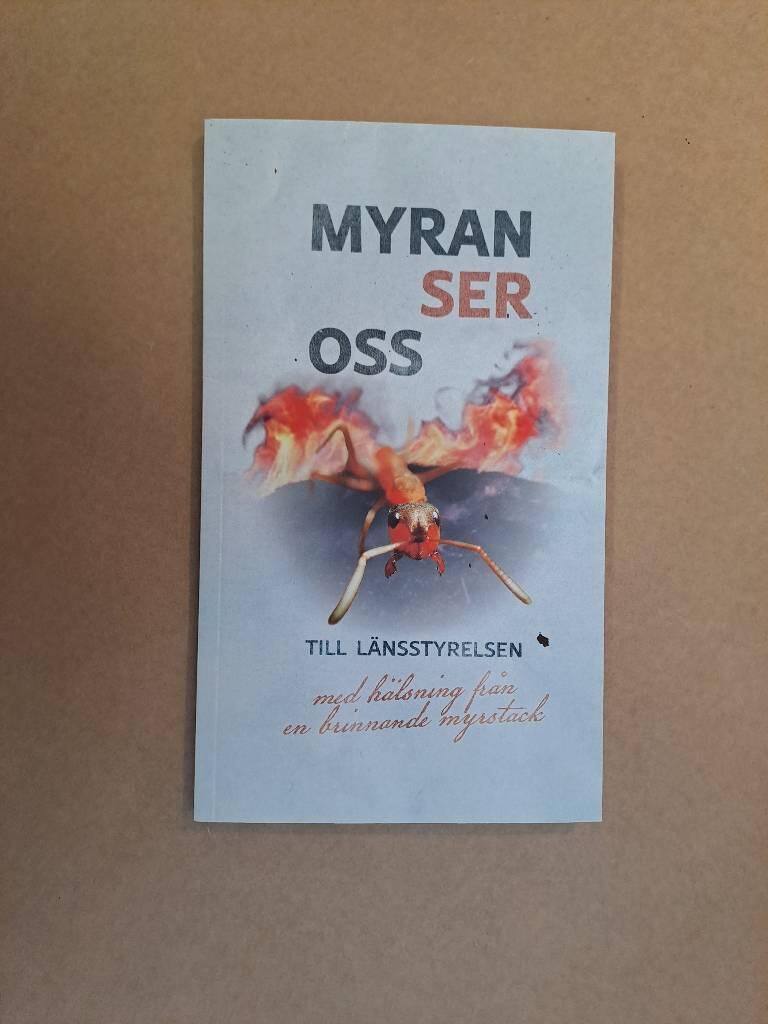 Myran ser oss. Till l&auml;nsstyrelsen med h&auml;lsning fr&aring;n en brinnande myrstack