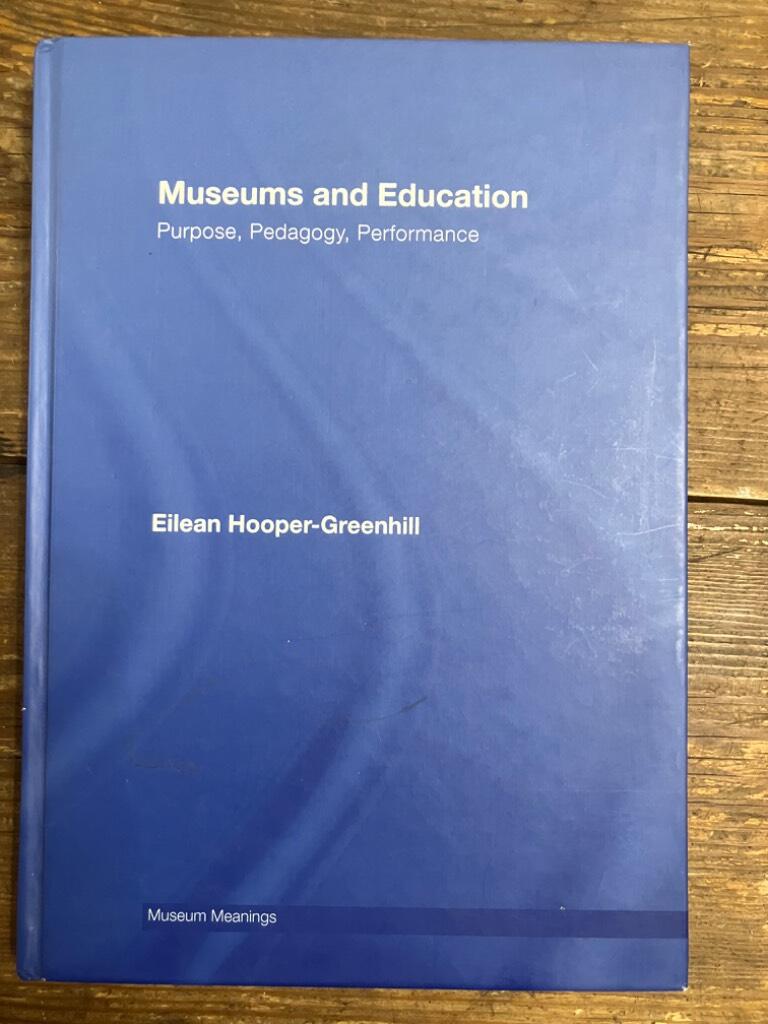 Museums and education - purpose, pedagogy, performance