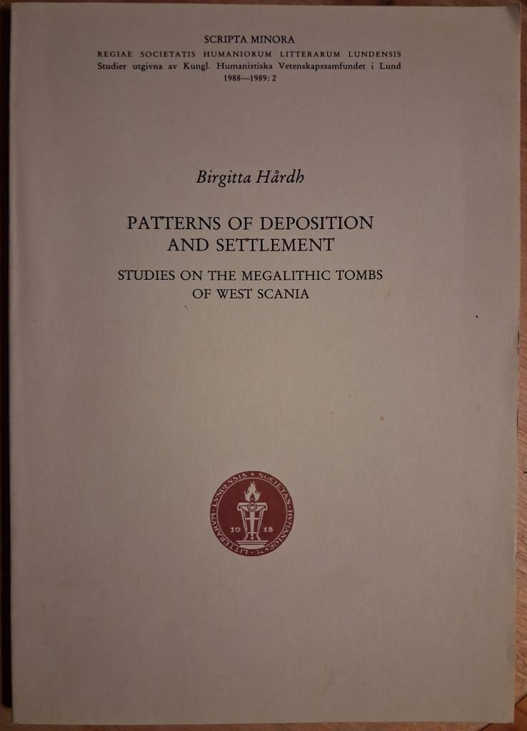 Patterns of deposition and settlement : studies on the megalithic tombs of West Scania