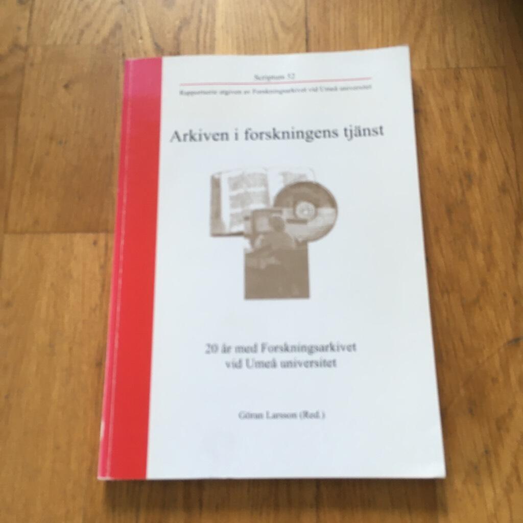 Arkiven i forskningens tj&auml;nst - 20 &aring;r med Forskningsarkivet vid Ume&aring; universitet
