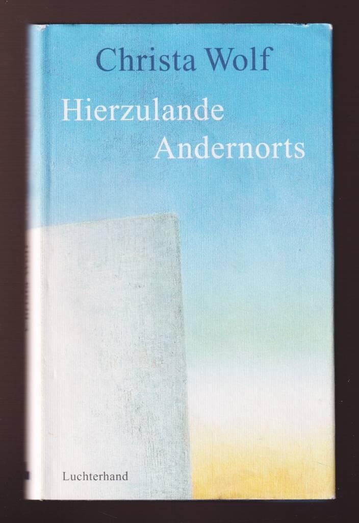 Hierzulande Andernorts - Erz&auml;hlungen und andere Texte 1994-1998