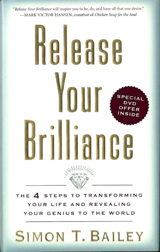 Release Your Brilliance: The 4 Steps to Transforming Your Life and Revealing Your Genius to the World [Elektronisk resurs]