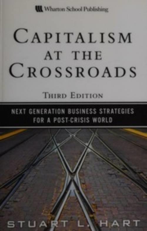 Capitalism at the crossroads - next generation business strategies for a post-crisis world