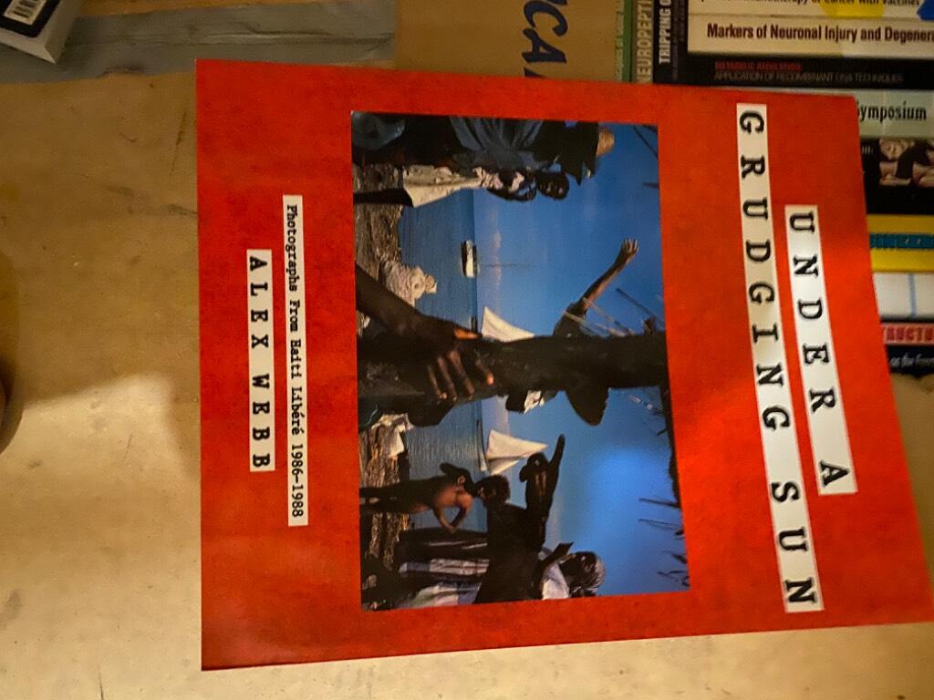 Under a grudging sun - photographs from Haiti lib&eacute;r&eacute;, 1986-1988