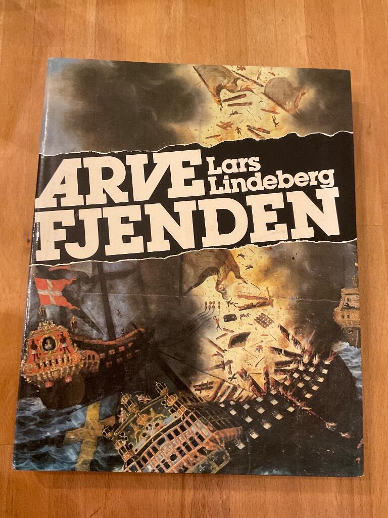 Arvefjenden : dansk-svenska landskampe p&aring; slagmarker og fodboldbaner fra sagntid til nutid