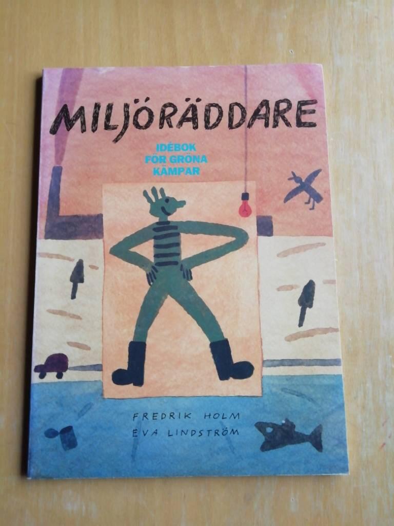 Milj&ouml;r&auml;ddare : id&eacute;bok f&ouml;r gr&ouml;na k&auml;mpar