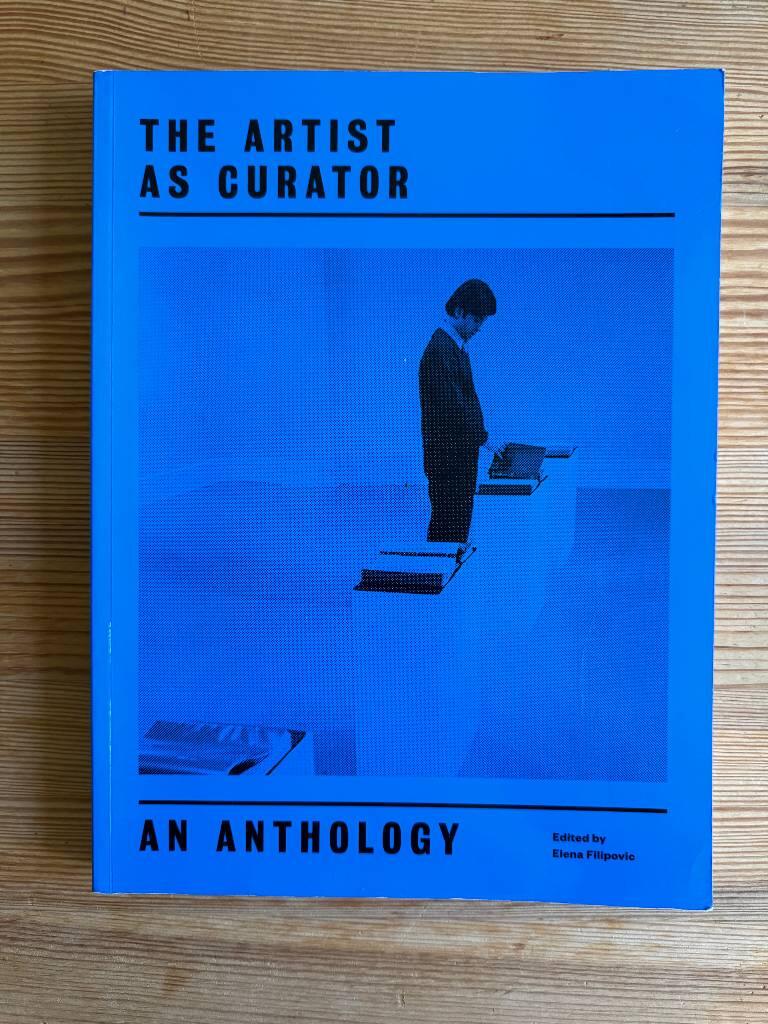 The artist as curator - an anthology