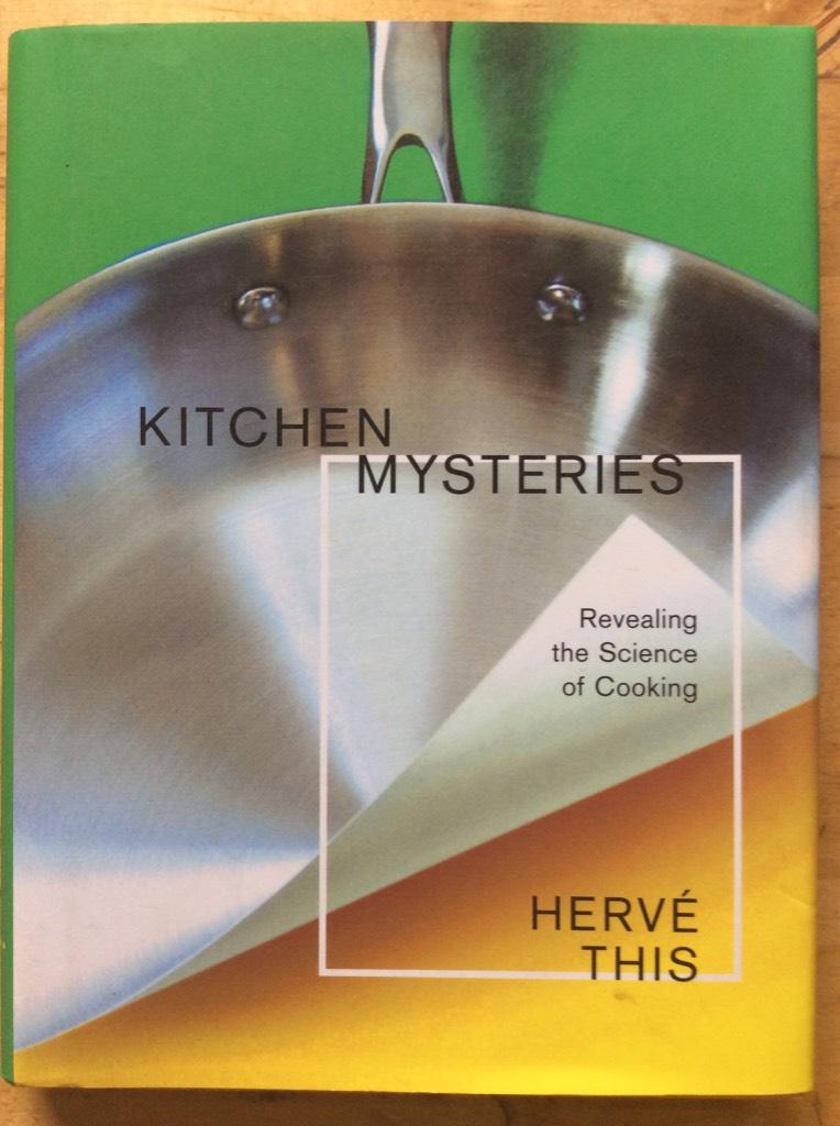 Kitchen mysteries : revealing the science of cooking