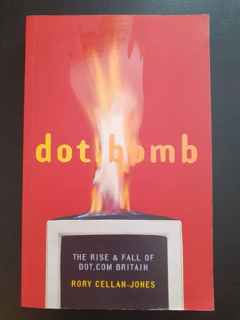 Dot.bomb : the rise & fall of dot.com Britain