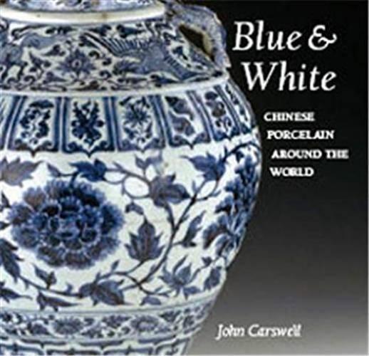 Blue & white - Chinese porcelain around the world