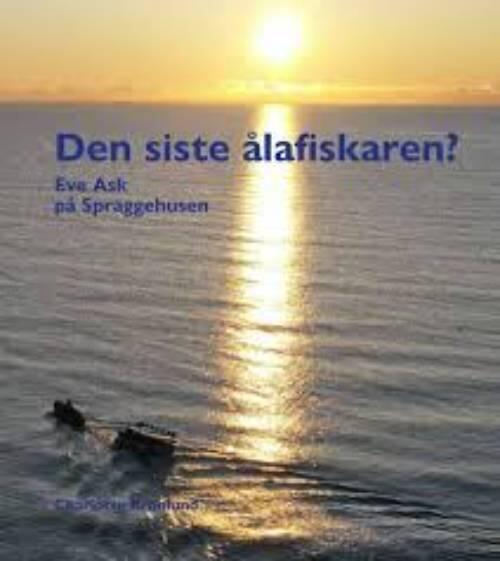 Den siste &aring;lafiskaren? - Eve Ask p&aring; Spraggehusen
