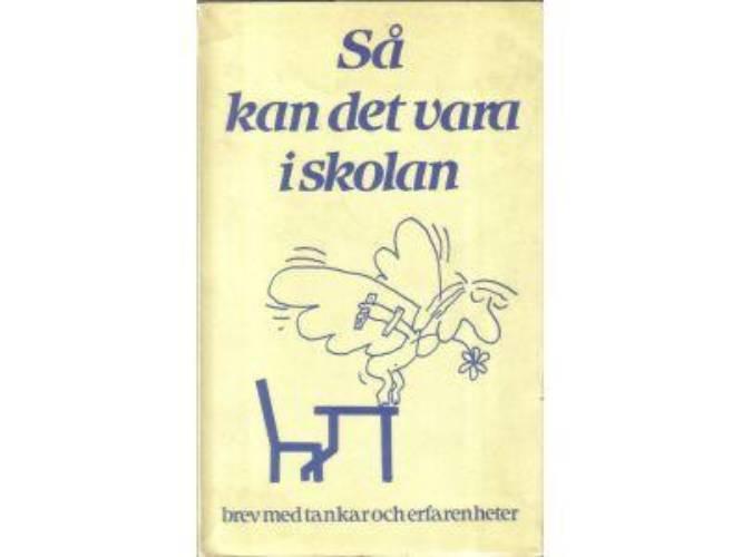S&aring; kan det vara i skolan - brev med tankar och erfarenheter