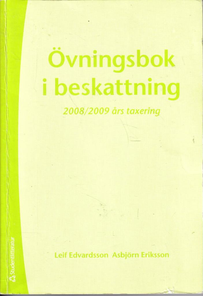 &Ouml;vningsbok i beskattning : 2008/2009 &aring;rs taxering