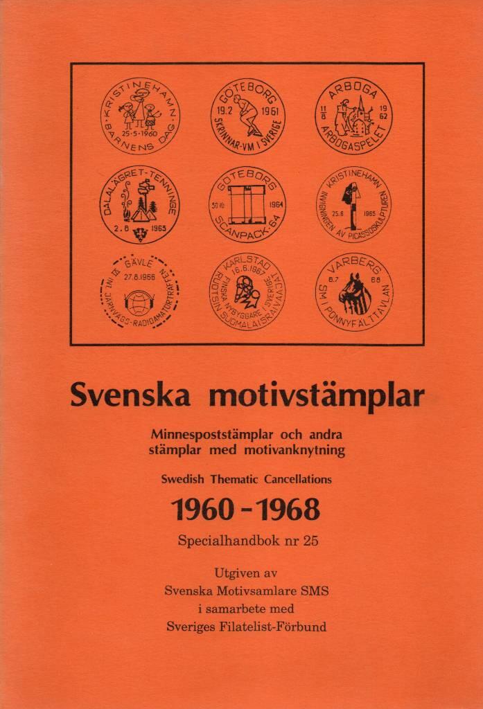 Svenska motivst&auml;mplar : Swedish thematic cancellations : minnespostst&auml;mplar och andra st&auml;mplar med motivanknytning : 1960-1968