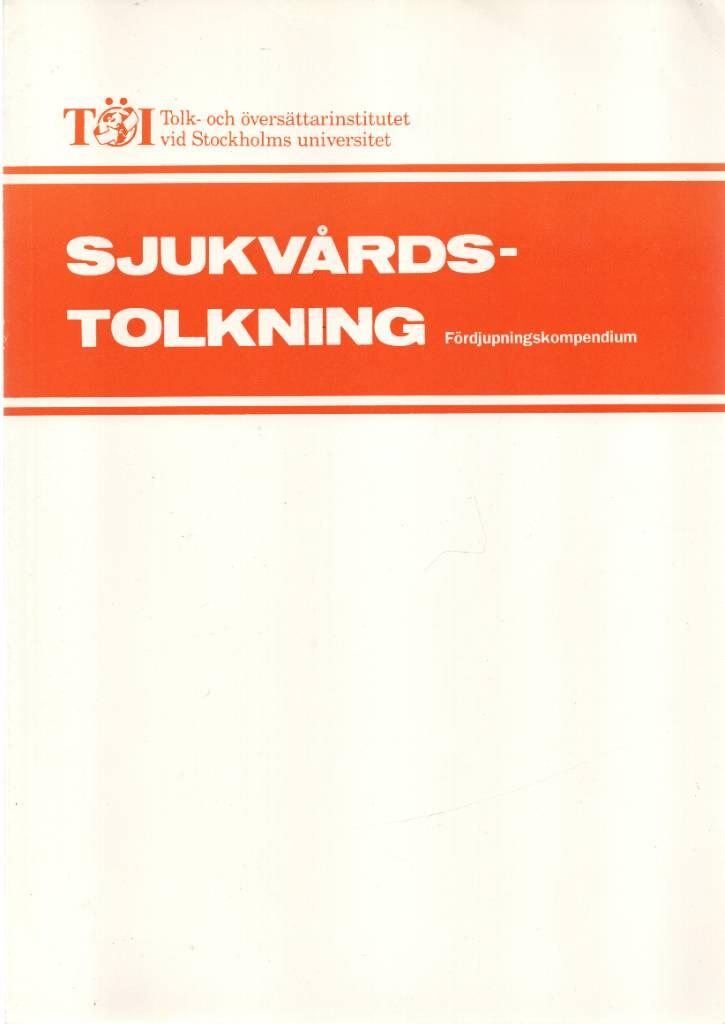 Sjukv&aring;rdstolkning : f&ouml;rdjupningskompendium