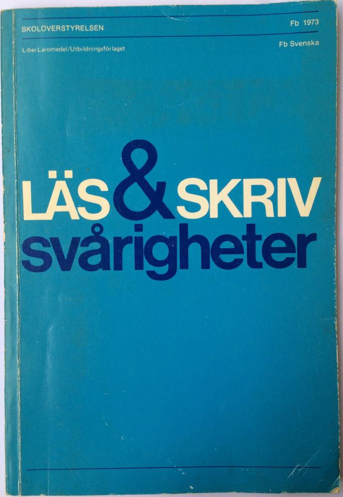 L&auml;s- och skrivsv&aring;righeter : studiematerial f&ouml;r l&auml;rare ... : utarbetat p&aring; skol&ouml;verstyrelsens uppdrag av fortbildningsavdelningen vid l&auml;rarh&ouml;gskolan i Link&ouml;ping