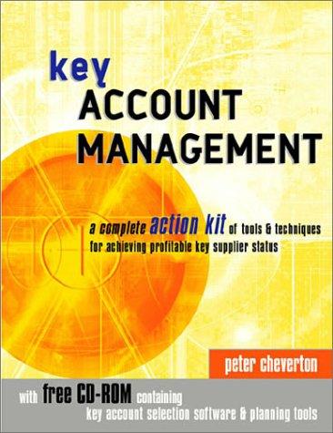 Key account management : a complete action kit of tools & techniques for achieving profitable key supplier status