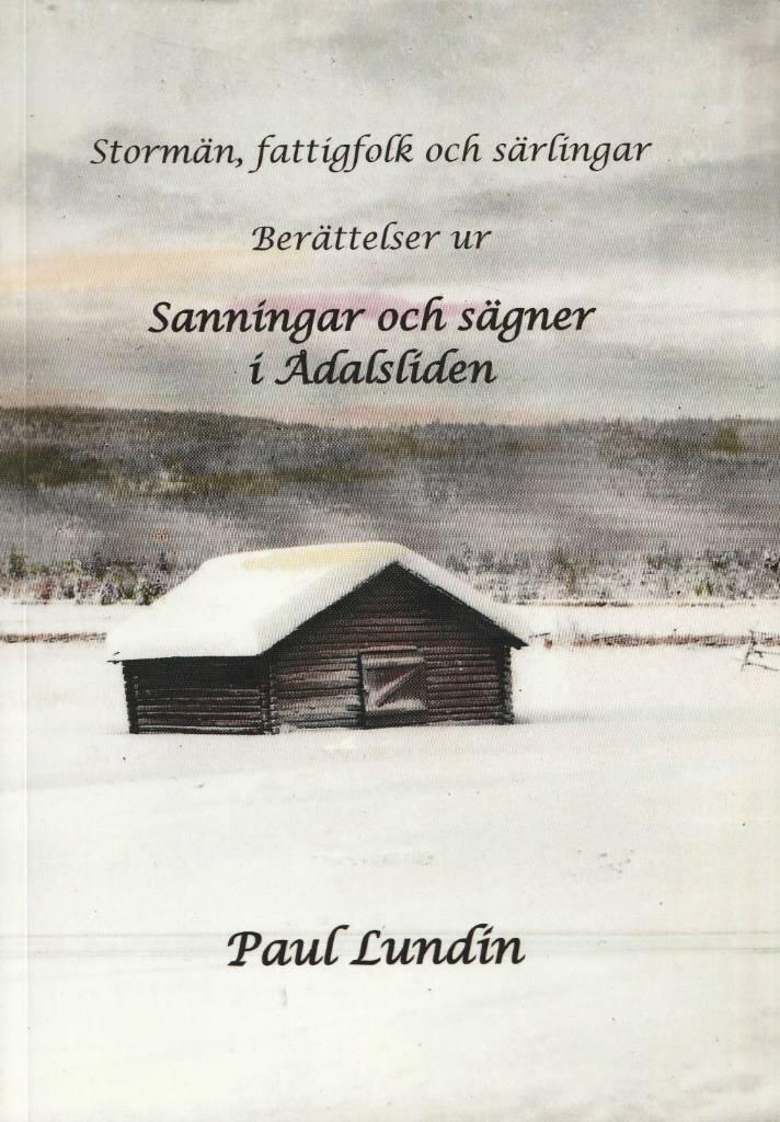 Storm&auml;n, fattigfolk och s&auml;rlingar : ber&auml;ttelser ur Sanningar och s&auml;gner i &Aring;dalsliden